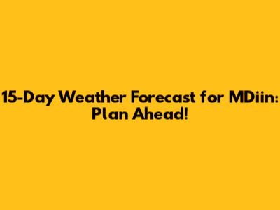 15-Day Weather Forecast for M'Diin: Plan Ahead!