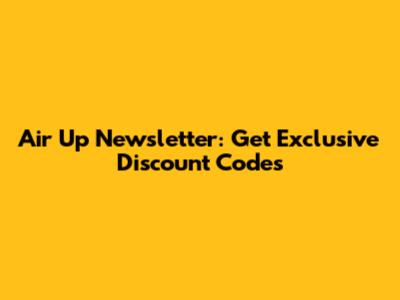 Air Up Newsletter: Get Exclusive Discount Codes