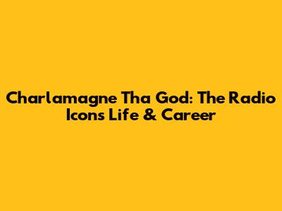 Charlamagne Tha God: The Radio Icon's Life & Career