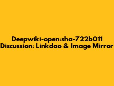 Deepwiki-open:sha-722b011 Discussion: Linkdao & Image Mirror