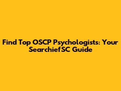 Find Top OSCP Psychologists: Your SearchiefSC Guide