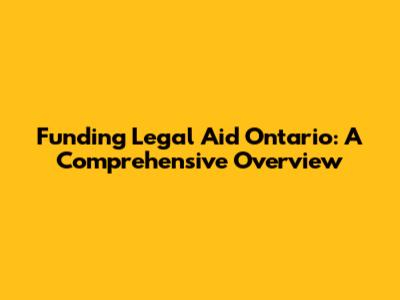 Funding Legal Aid Ontario: A Comprehensive Overview