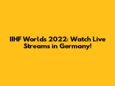 IIHF Worlds 2022: Watch Live Streams in Germany!
