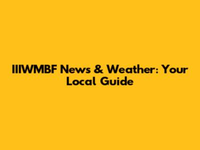 IIIWMBF News & Weather: Your Local Guide