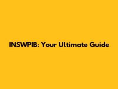 INSWPIB: Your Ultimate Guide