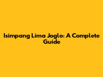 Isimpang Lima Joglo: A Complete Guide