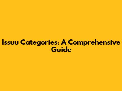 Issuu Categories: A Comprehensive Guide