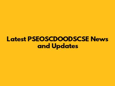 Latest PSEOSCDOODSCSE News and Updates
