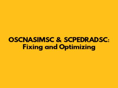 OSCNASIMSC & SCPEDRADSC: Fixing and Optimizing