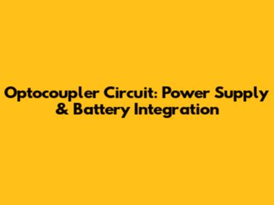 Optocoupler Circuit: Power Supply & Battery Integration