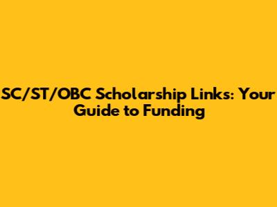 SC/ST/OBC Scholarship Links: Your Guide to Funding