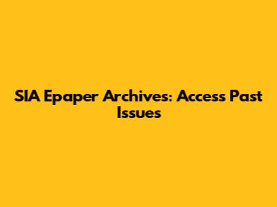 SIA Epaper Archives: Access Past Issues
