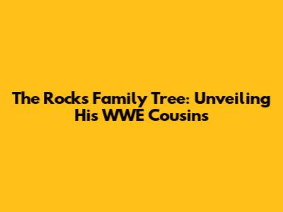 The Rock's Family Tree: Unveiling His WWE Cousins