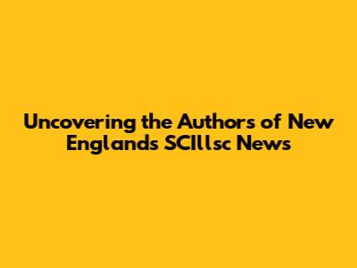 Uncovering the Authors of New England's SCI'll'sc News