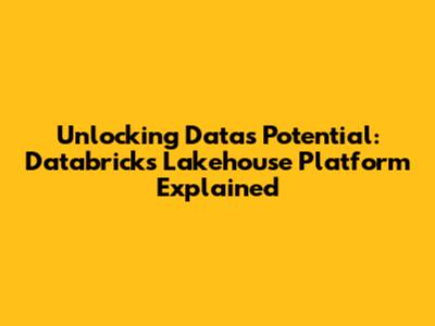 Unlocking Data's Potential: Databricks Lakehouse Platform Explained