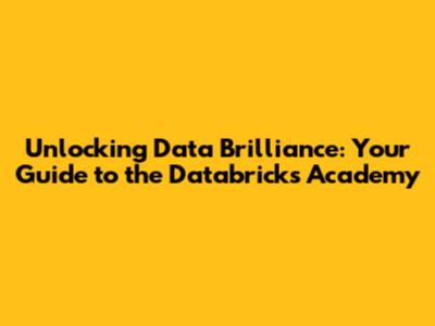 Unlocking Data Brilliance: Your Guide to the Databricks Academy