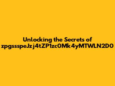 Unlocking the Secrets of zpgssspeJzj4tZP1zc0Mk4yMTWLN2D0