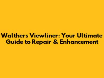 Walthers Viewliner: Your Ultimate Guide to Repair & Enhancement