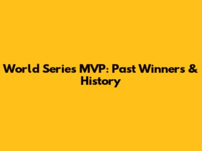 World Series MVP: Past Winners & History