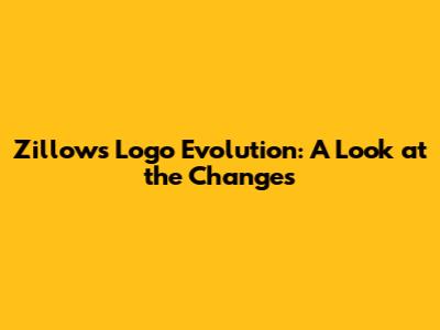 Zillow's Logo Evolution: A Look at the Changes